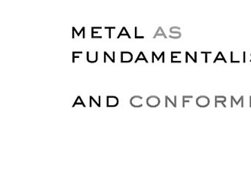 metalasfundamentalismandconformity-thumbnail