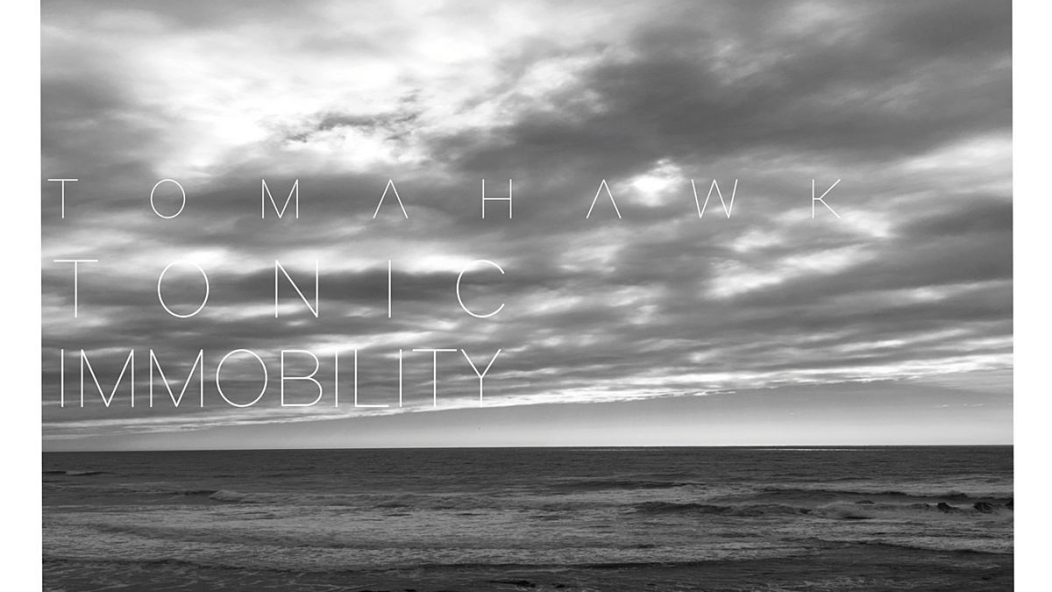Tomahawk - Tonic Immobility