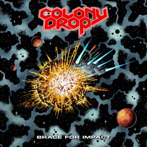 Colony Drop Brace for Impact