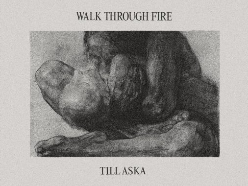 Walk Through Fire - Till Aska
